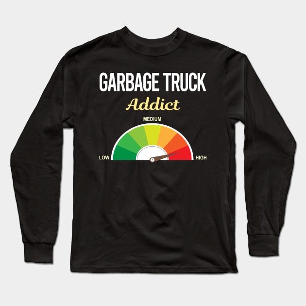 Funny Addict Garbage Truck Trucks Long Sleeve T-Shirt by relativeshrimp